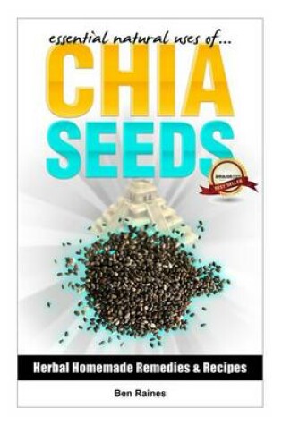 Cover of Essential Natural Uses Of....Chia Seeds