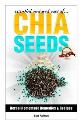 Book cover for Essential Natural Uses Of....Chia Seeds