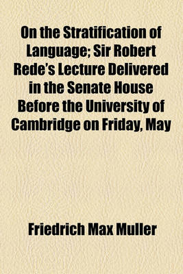 Book cover for On the Stratification of Language; Sir Robert Rede's Lecture Delivered in the Senate House Before the University of Cambridge on Friday, May