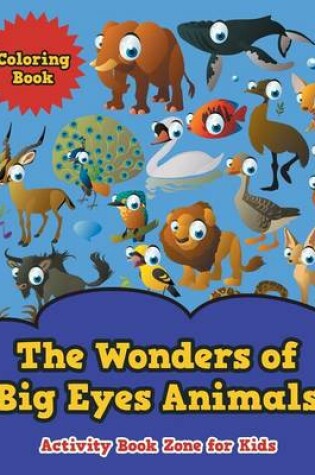 Cover of The Wonders of Big Eyes Animals Coloring Book
