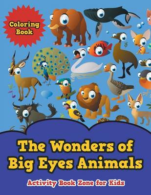 Book cover for The Wonders of Big Eyes Animals Coloring Book