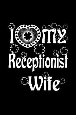 Book cover for I love my Receptionist wife