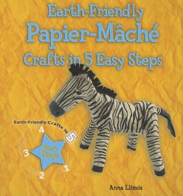 Cover of Earth-Friendly Papier-Mâché Crafts in 5 Easy Steps