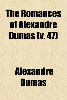 Book cover for Romances of Alexandre Dumas (Volume 47); D'Artagnan Ed