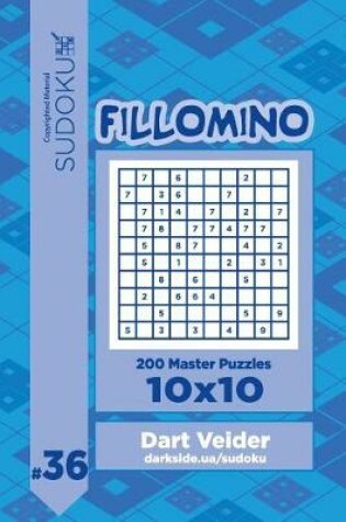 Cover of Sudoku Fillomino - 200 Master Puzzles 10x10 (Volume 36)