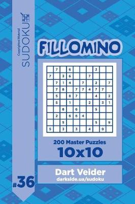 Cover of Sudoku Fillomino - 200 Master Puzzles 10x10 (Volume 36)