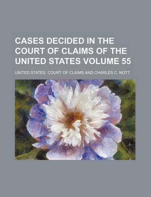 Book cover for Cases Decided in the Court of Claims of the United States Volume 55