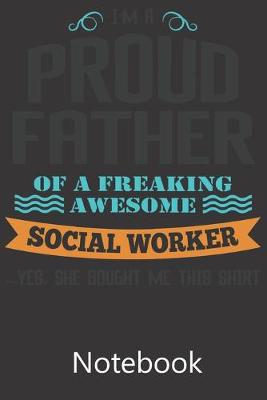Book cover for I'm A Proud Father of A Freaking Awesome Social Worker