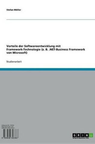 Cover of Vorteile Der Softwareentwicklung Mit Framework-Technologie (Z. B. .Net-Business Framework Von Microsoft)