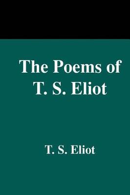 Book cover for The Poems of T. S. Eliot