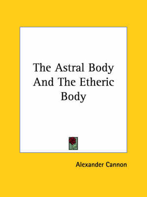 Book cover for The Astral Body and the Etheric Body