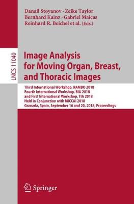 Book cover for Image Analysis for Moving Organ, Breast, and Thoracic Images