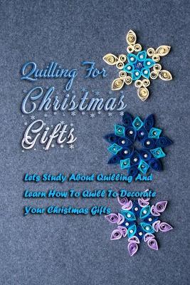 Book cover for Quilling For Christmas Gifts