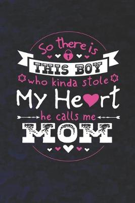 Book cover for So There's This Boy Who Kinda Stole My Heart He Calls Me Mom