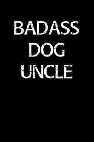 Cover of Badass Dog Uncle