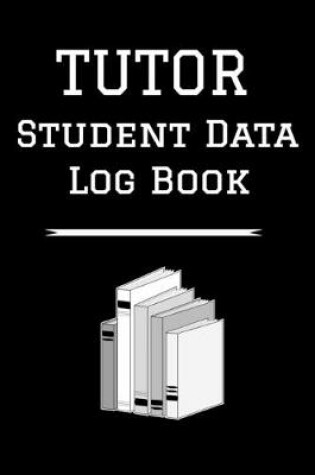 Cover of Tutor Student Data Log Book