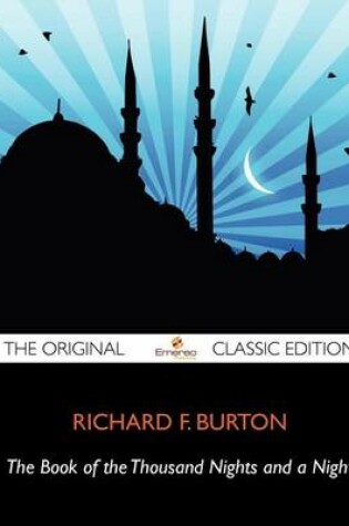 Cover of The Book of the Thousand Nights and a Night, by Richard F. Burton - The Original Classic Edition