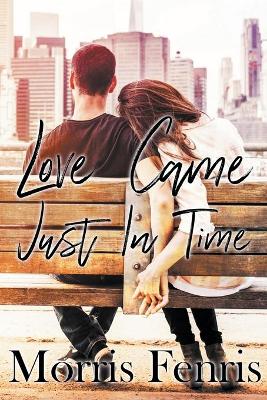 Book cover for Love Came Just In Time