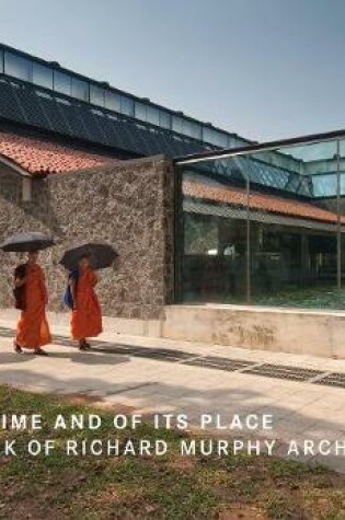 Cover of Of Its Time and of Its Place : The Work of Richard Murphy Architects