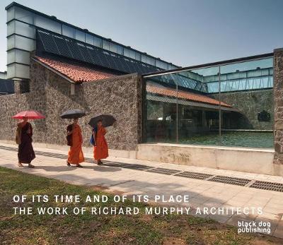 Book cover for Of Its Time and of Its Place : The Work of Richard Murphy Architects