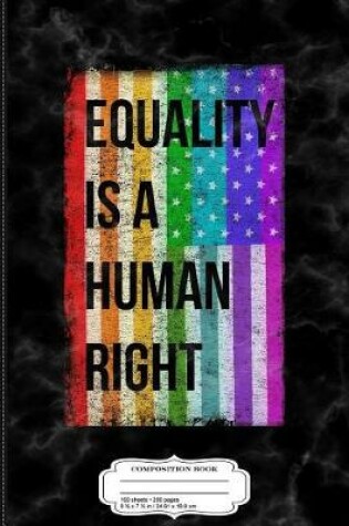 Cover of Equality Is a Human Right Composition Notebook