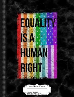 Book cover for Equality Is a Human Right Composition Notebook