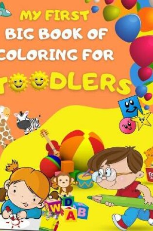 Cover of My first big book of coloring for toodlers
