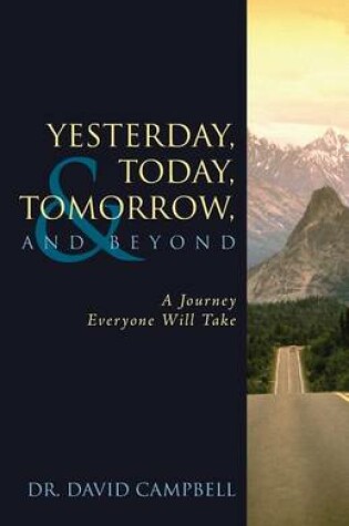 Cover of Yesterday, Today, Tomorrow, and Beyond