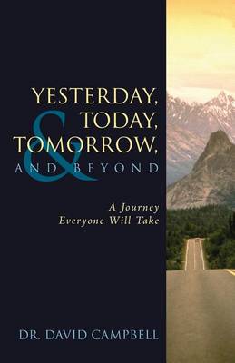 Book cover for Yesterday, Today, Tomorrow, and Beyond