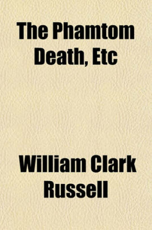 Cover of The Phamtom Death, Etc