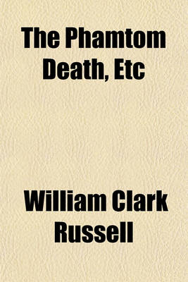 Book cover for The Phamtom Death, Etc