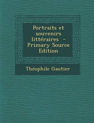 Book cover for Portraits Et Souvenirs Litteraires - Primary Source Edition