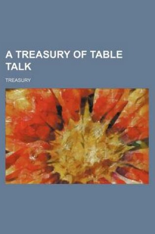 Cover of A Treasury of Table Talk