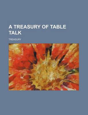 Book cover for A Treasury of Table Talk