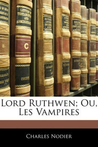 Cover of Lord Ruthwen; Ou, Les Vampires