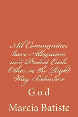 Cover of All Communities have Allegiance and Protect Each Other in the Right Way Behavior