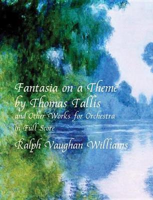 Book cover for Fantasia on a Theme by Thomas Tallis and Other Works for Orchestra in Full Score