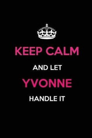 Cover of Keep Calm and Let Yvonne Handle It