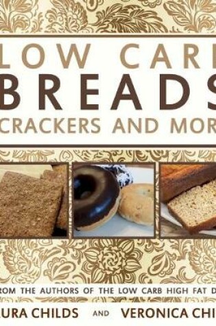Cover of Low Carb Breads, Crackers and More