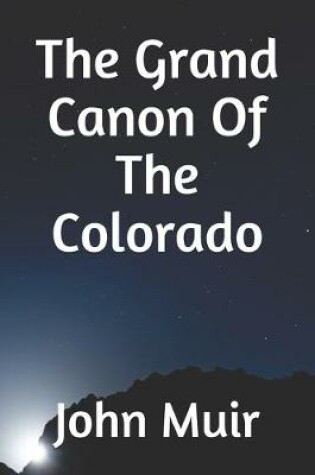 Cover of The Grand Canon Of The Colorado