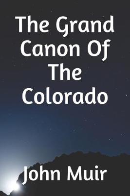 Book cover for The Grand Canon Of The Colorado