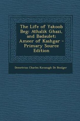 Cover of The Life of Yakoob Beg