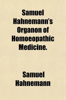 Book cover for Samuel Hahnemann's Organon of Homoeopathic Medicine