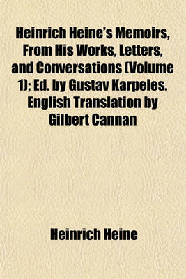 Book cover for Heinrich Heine's Memoirs, from His Works, Letters, and Conversations (Volume 1); Ed. by Gustav Karpeles. English Translation by Gilbert Cannan