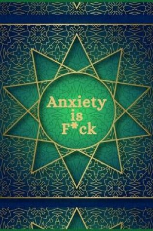 Cover of Anxiety Is F*ck