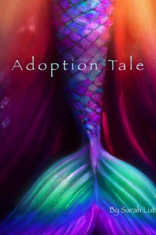 Cover of Adoption Tale A Children's Story