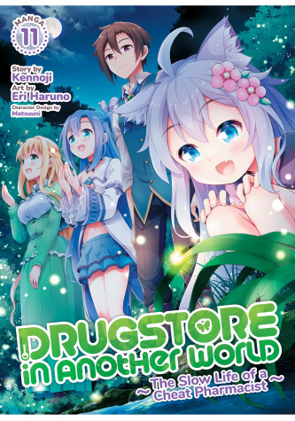 Cover of Drugstore in Another World: The Slow Life of a Cheat Pharmacist (Manga) Vol. 11