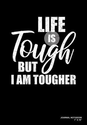 Book cover for Life Is Tough But I Am Tougher