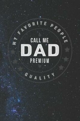 Cover of My Favorite People Call Me Dad Premium Quality