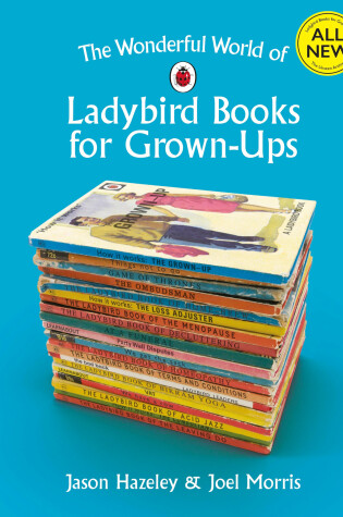 Cover of The Wonderful World of Ladybird Books for Grown-Ups